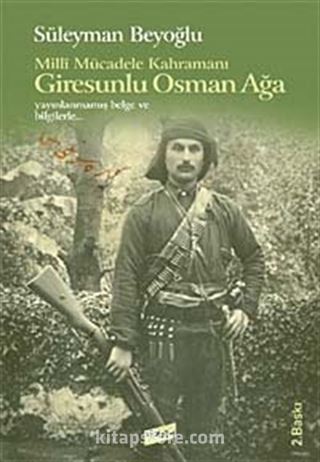 Milli Mücadele Kahramanı Giresunlu Osman Ağa