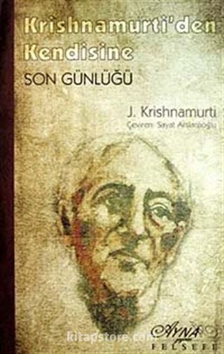 Krishnamurti'den Kendisine Son Günlüğü