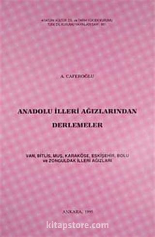 Anadolu İlleri Ağızlarından Derlemeler