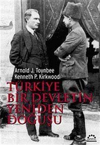 Türkiye Bir Devletin Yeniden Doğuşu