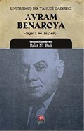Avram Benaroya-Unutulmuş Bir Yahudi Gazeteci