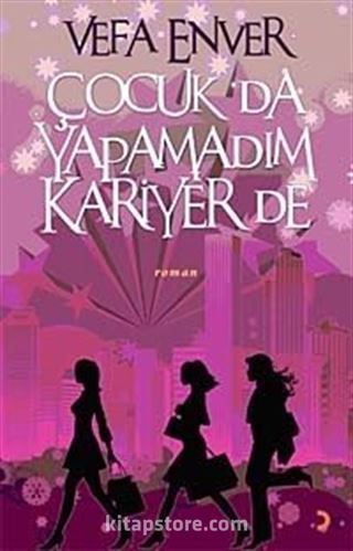 Çocuk da Yapamadım Kariyer de