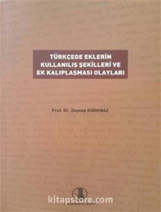 Türkçede Eklerin Kullanılış Şekilleri ve Ek Kalıplaşması Olayları