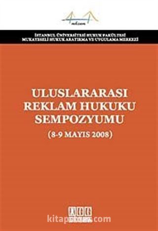 Uluslararası Reklam Hukuku Sempozyumu (8-9 Mayıs 2008)