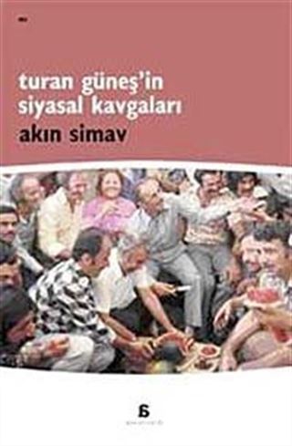 Turan Güneş'in Siyasal Kavgaları