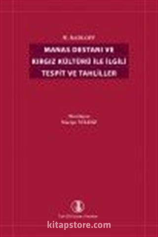 Manas Destanı (W. Radloff) ve Kırgız Kültürü İle İlgili Tespit ve Tahliller