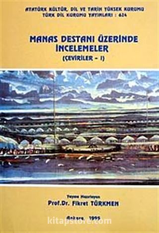 Manas Destanı Üzerine İncelemeler (Çeviriler-1)