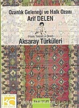 Ozanlık Geleneği ve Halk Ozanı Arif Delen