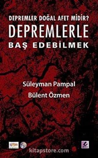 Depremler Doğal Afet midir? Depremlerle Baş Edebilmek