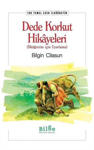 Dede Korkut Hikayeleri / 100 Temel Eser İlköğretim