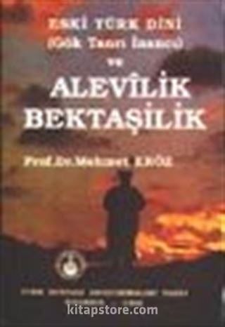 Eski Türk Dini (Gök Tanrı İnancı) ve Alevilik Bektaşilik