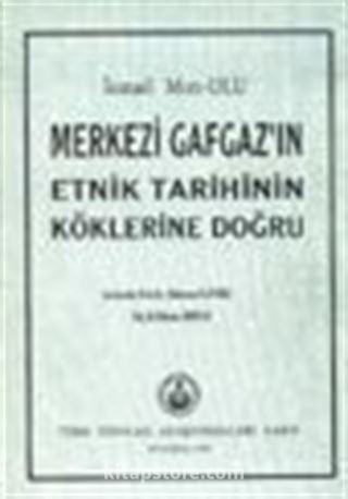 Merkezi Gafgaz'ın Etnik Tarihinin Köklerine Doğru