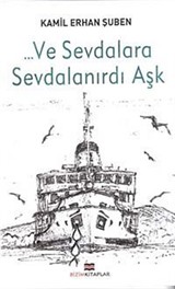 Ve Sevdalara Sevdalanırdı Aşk