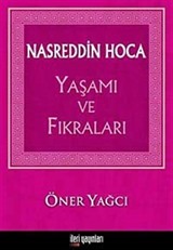 Nasreddin Hoca Yaşamı ve Fıkraları