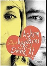 Aşkım Ayağını Denk Al