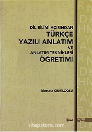 Dil Bilimi Açısından Türkçe Yazılı Anlatım ve Anlatım Teknikleri Öğretimi