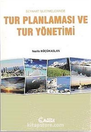 Seyahat İşletmelerinde Tur Planlaması ve Tur Yönetimi