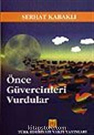 Önce Güvercinleri Vurdular