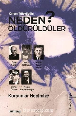 Neden Öldürüldüler? / Kurşunlar Hepimize 4. Kitap