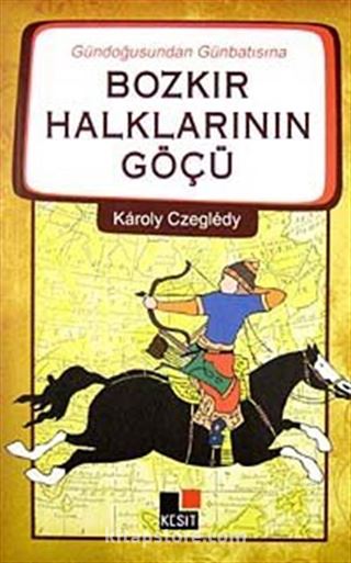 Gündoğusundan Günbatısına Bozkır Halklarının Göçü