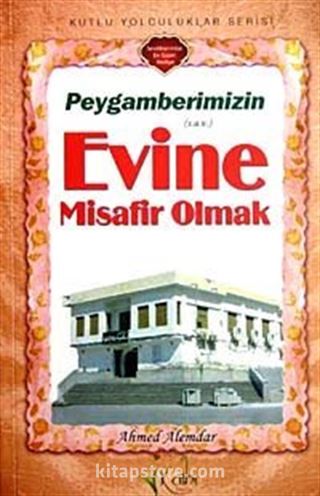 Peygamberimizin (s.a.v.) Evine Misafir Olmak