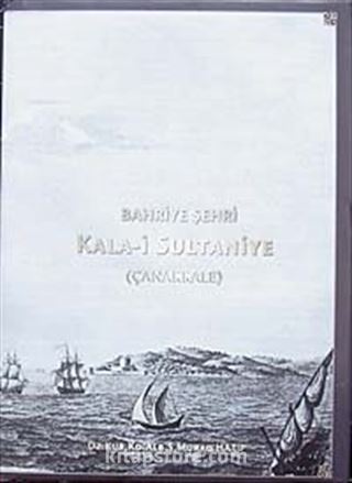 Bahriye Şehri Kala-i Sultaniye (Çanakkale)