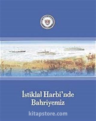 İstiklal Harbinde Bahriyemiz