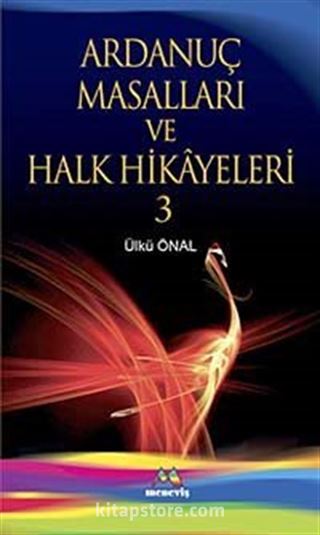 Ardanuç Masalları ve Halk Hikayeleri 3