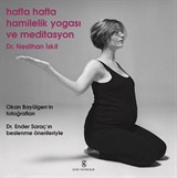 Hafta Hafta Hamilelik Yogası ve Meditasyon