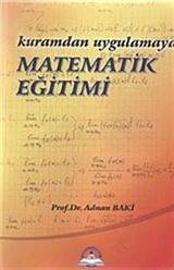 Kuramdan Uygulamaya Matematik Eğitimi