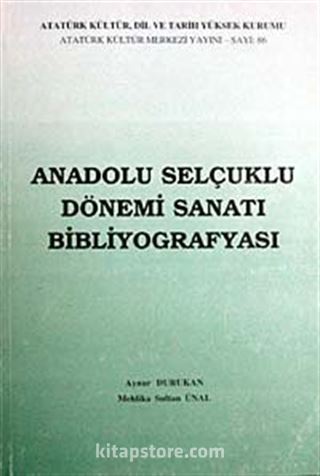 Anadolu Selçuklu Dönemi Sanatı Bibliyografyası