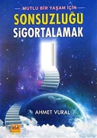 Mutlu Bir Yaşam İçin Sonsuzluğu Sigortalamak