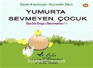 Yumurta Sevmeyen Çocuk - Doğru Beslenelim 1