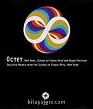 Octet NewYork,School of Vısual Arts'dan Seçme Yapıtlar