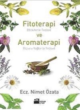 Fitoterapi (Bitkilerle Tedavi) ve Aromaterapi (Uçucu Yağlarla Tedavi)