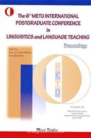 The 6th Metu International Postgraduate Conference In Linguistics And Language Teaching