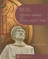 Binyıl Önce Binyıl Sonra Kaşgarlı Mahmud ve Divanü Lugati't-Türk