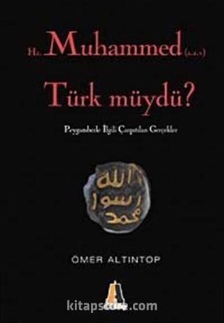 Hz. Muhammed (s.a.v) Türk müydü?