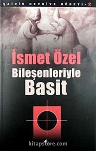 Bileşenleriyle Basit / Şairin Devriye Nöbeti-2