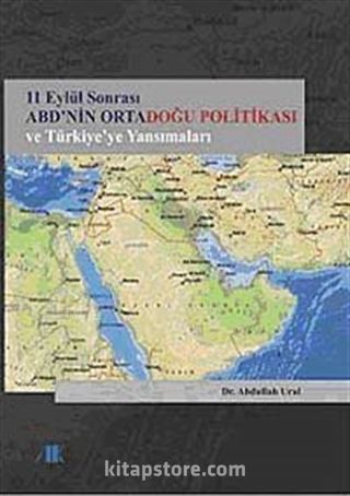 11 Eylül Sonrası ABD'nin Ortadoğu Politikası ve Türkiye'ye Yansımaları