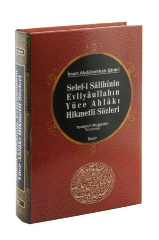 Selef-i Salihinin, Evliyaullahın Yüce Ahlakı Hikmetli Sözleri /Tenbihü'l-Muğterrin Tercümesi