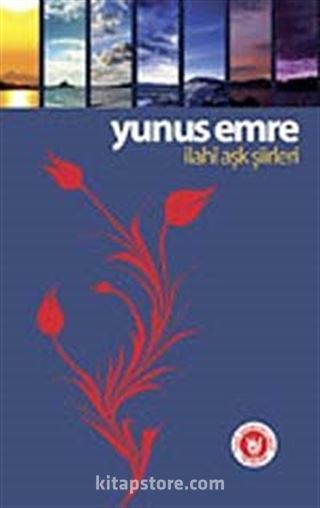 Yunus Emre İlahi Aşk Şiirleri