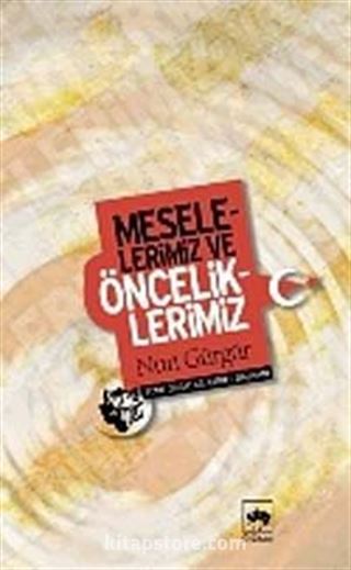 Meselelerimiz ve Önceliklerimiz