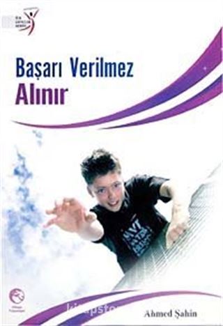 Başarı Verilmez Alınır