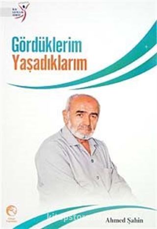 Gördüklerim Yaşadıklarım