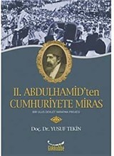 II.Abdulhamid'ten Cumhuriyete Miras