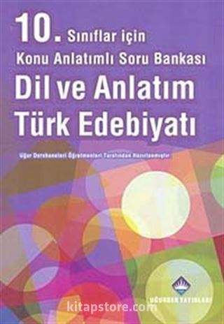 10. Sınıf Dil ve Anlatım-Türk Edebiyatı Konu Anlatımlı Soru Bankası