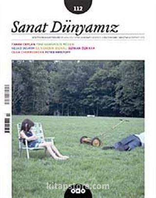 Sanat Dünyamız İki Aylık Kültür ve Sanat Dergisi Sayı:112 Eylül-Ekim 2009