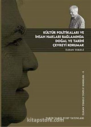 Kültür Politikaları ve İnsan Hakları Bağlamında Doğal ve Tarihi Çevreyi Korumak