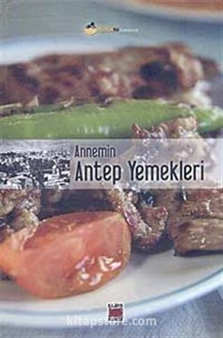 Annemin Antep Yemekleri (Ciltli)